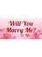 Evlilik Teklifi Will You Marry Me Pembe Kalpli Afiş Pankart 2