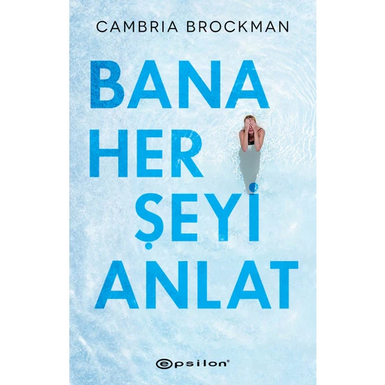 Bana Her Şeyi Anlat -Cambria Brockman