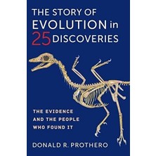 Story Of Evolution In 25 Discoveries: The Evidence And The People Who Found It