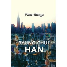 Non-Things: Upheaval In The Lifeworld