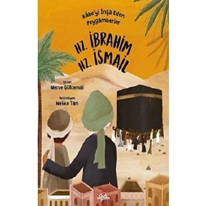 Kâbe’yi Inşa Eden Peygamberler - Hz. Ibrahim & Hz. Ismail