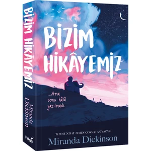 Bizim Hikayemiz - Miranda Dickinson