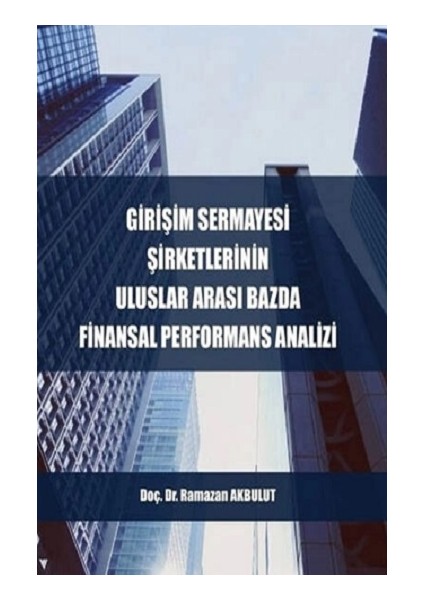 Girişim Sermayesi Şirketlerinin Uluslararası Bazda Finansal Performans Analizi