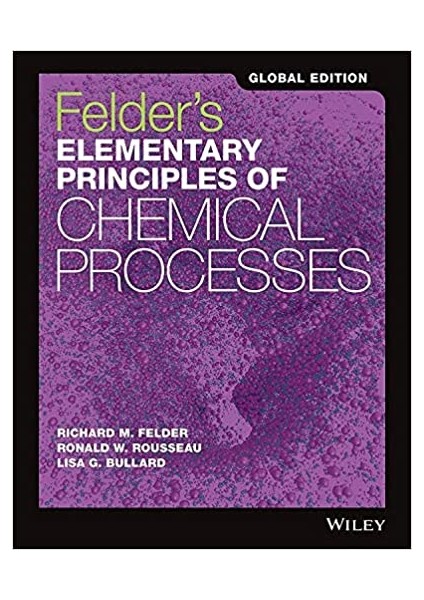 Felder's Elementary Principlesof Chemical Processes