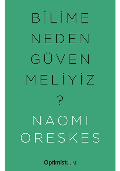 Bilime Neden Güvenmeliyiz? - Naomi Oreskes