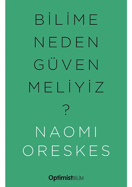 Bilime Neden Güvenmeliyiz? - Naomi Oreskes