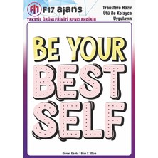 F17 Ajans Ütü ile Yapışan Tekstil Baskı Görseli Be Your Best Self