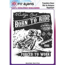 F17 Ajans Ütü ile Yapışan Tekstil Baskı Görseli Born To Ride