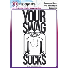 F17 Ajans Ütü ile Yapışan Tekstil Baskı Görseli Your Swag