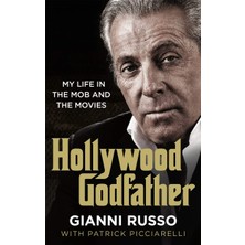 Hollywood Godfather: The Most Authentic Mafia Book You'll Ever Read