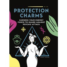 Protection Charms: Harness Your Energy Force To Guard Against Psychic Attack