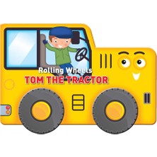 Rolling Wheels: Tom The Tractor