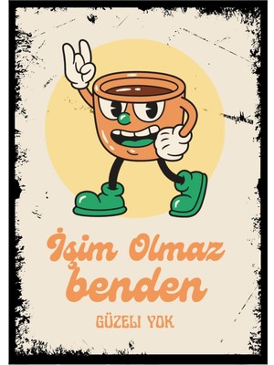 Çılgıntrend Işim Olmaz Benden Güzeli Yok Ahşap Retro Vintage Poster