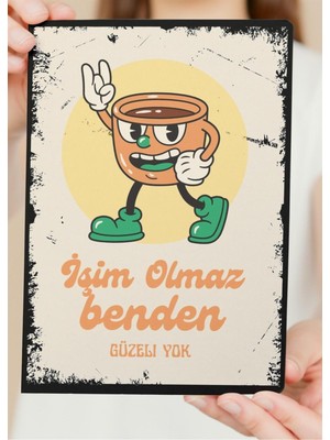 Çılgıntrend Işim Olmaz Benden Güzeli Yok Ahşap Retro Vintage Poster