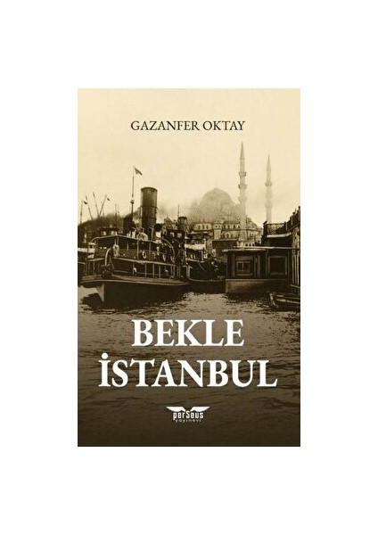 Bekle Istanbul - Gazanfer Oktay