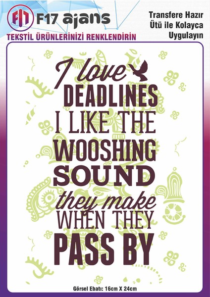 Ütü ile Yapışan Tekstil Baskı Görseli I Love Deadlines