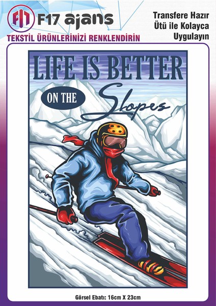 Ütü ile Yapışan Tekstil Baskı Görseli Life Is Better Slopes