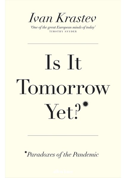 Is It Tomorrow Yet?: Paradoxes Of The Pandemic