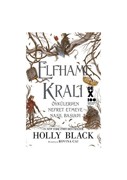 Elfhame Kralı Öykülerden Nefret Etmeye Nasıl Başladı - Holly Black