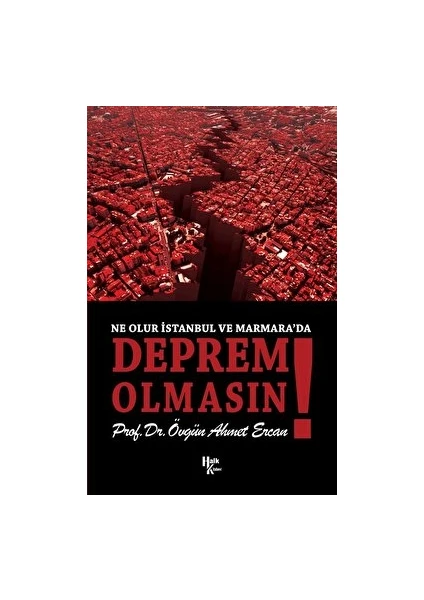 Ne Olur Istanbul ve Marmara’da Deprem Olmasın! - Övgün Ahmet Ercan