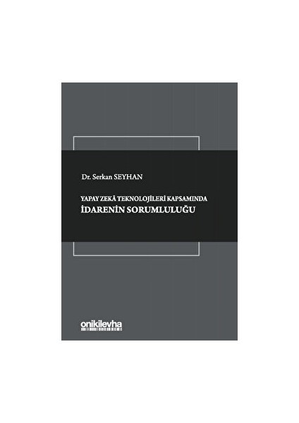 Yapay Zeka Teknolojileri Kapsamında İdarenin Sorumluluğu - Serkan Seyhan