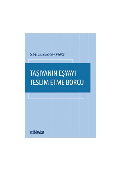 Taşıyanın Eşyayı Teslim Etme Borcu - Aslıhan Sevinç Kuyucu