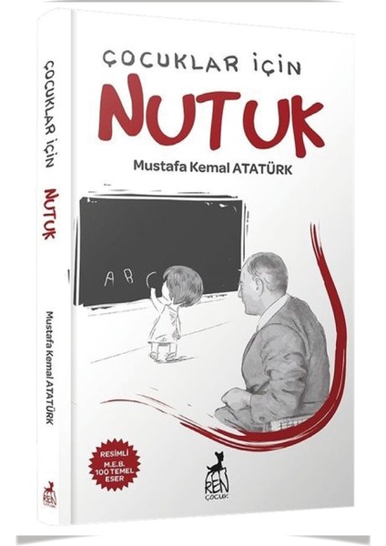 Çocuklar Için Nutuk (Mustafa Kemal Atatürk) - Ren Kitap
