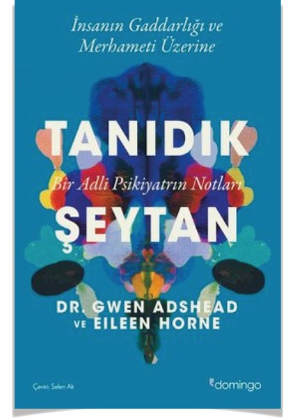 Tanıdık Şeytan: Bir Adli Psikiyatrın Notları - Gwen Adshead & Eileen Horne