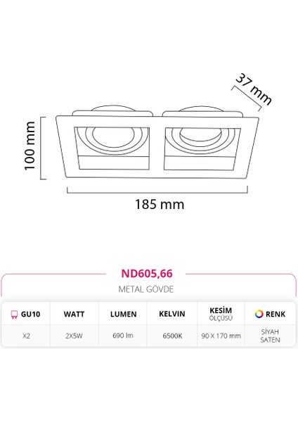 Sıva Altı Ikili Spot Siyah Saten 2X5W 6500K Beyaz Işık ND605 fiyatları