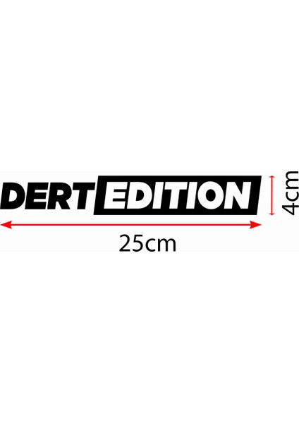 25 x 4 cm Dert Edition Oto Cam Sticker Araba Sticker