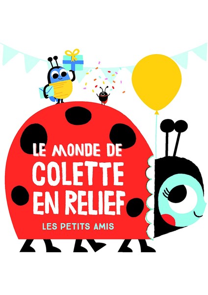 Le Monde De Colette En Relief: Les Petits Amis