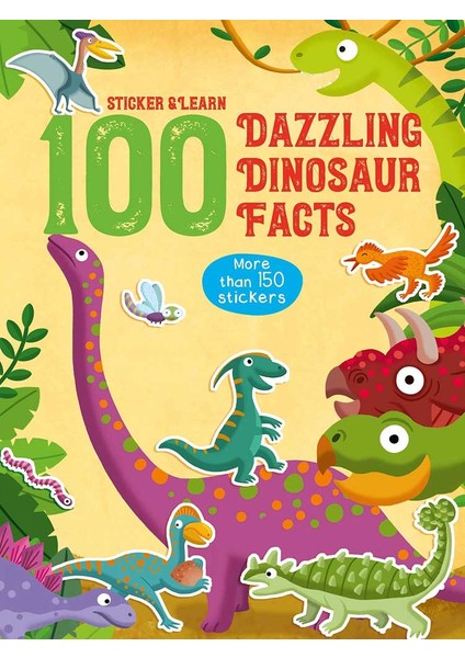 100 Facts Sticker And Learn: Dazzling Dinosaur Facts