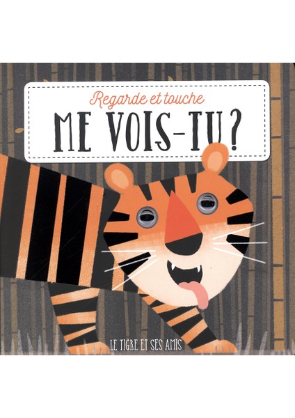 Me Vois-Tu? Le Tigre Et Ses Amis