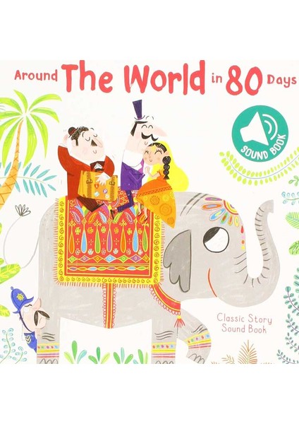 Classic Story Sound Book: Around The World In 80 Days