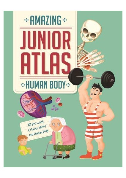 Amazing Junior Atlas: Human Body