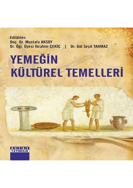 Yemeğin Kültürel Temelleri - Mustafa Aksoy