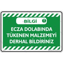 İsg Tabelam 35x50cm/Etiket/ Ecza Dolabında Tükenen Malzemeyi Derhal Bildiriniz
