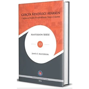 Gerçek Kendiliği Ararken - James F. Masterson