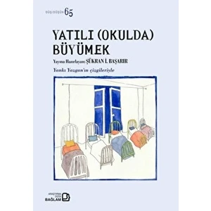 Yatılı Okulda Büyümek - Şükran İlimsever Başarır
