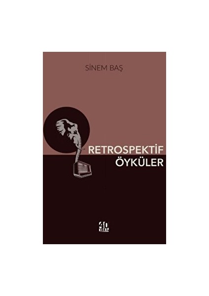 Retrospektif Öyküler - Sinem Baş