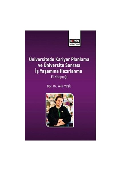 Üniversitede Kariyer Planlama ve Üniversite Sonrası Iş Yaşamına Hazırlanma El Kitapçığı