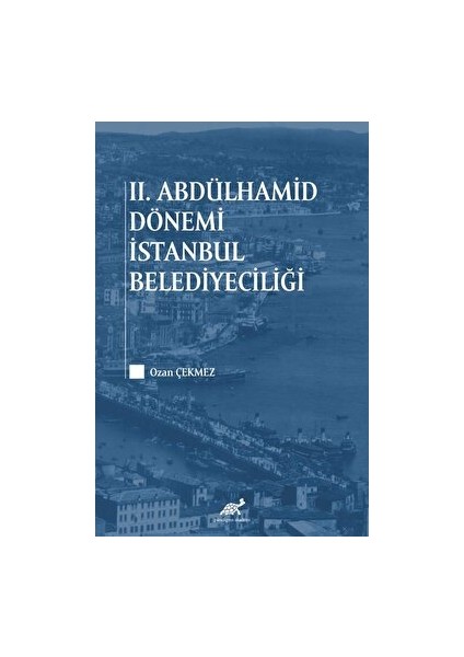 2. Abdülhamid Dönemi Istanbul Belediyeciliği