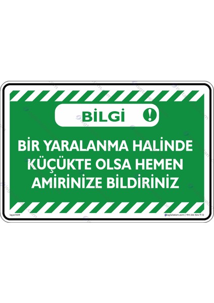 25x35cm/Kompozit/ Bir Yaralanma Halinde Küçükte Olsa Hemen Amirinize Bildirin