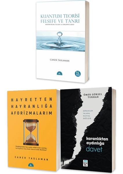 Hayretten Hayranlığa Aforizmalarım - Kuantum Teorisi Felsefe ve Tanrı - Karanlıktan Aydınlığa Davet 3 Kitap Set - Caner Taslaman