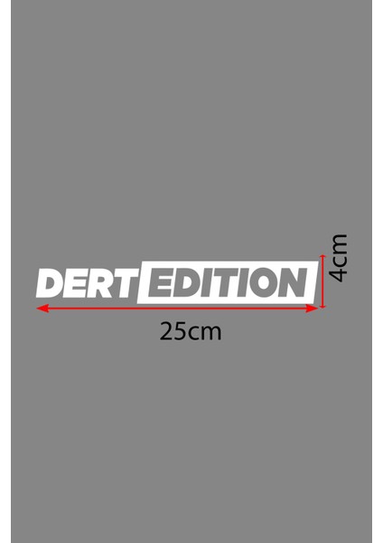 25 x 4 cm Dert Edition Oto Cam Sticker Araba Sticker