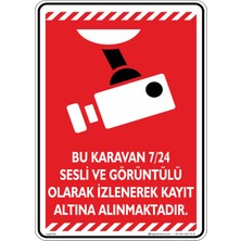İsg Tabelam 25x35cm/kompozit/Bu Karavan 7/24 Sesli ve Görüntülü Olarak Izlenerek Kayıt Altına Alınmaktadır. V6-1