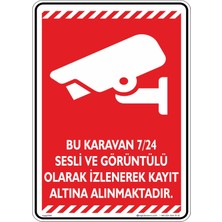 İsg Tabelam 25x35cm/kompozit/Bu Karavan 7/24 Sesli ve Görüntülü Olarak Izlenerek Kayıt Altına Alınmaktadır. V3-1