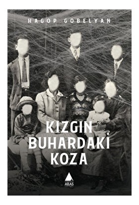 Kızgın Buhardaki Koza - Hagop Gobelyan