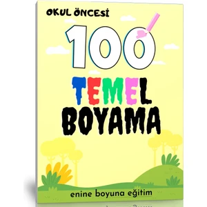 Okul Öncesi 100 Temel Boyama Kitabı