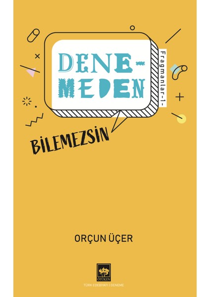 Denemeden Bilemezsin - Orçun Üçer